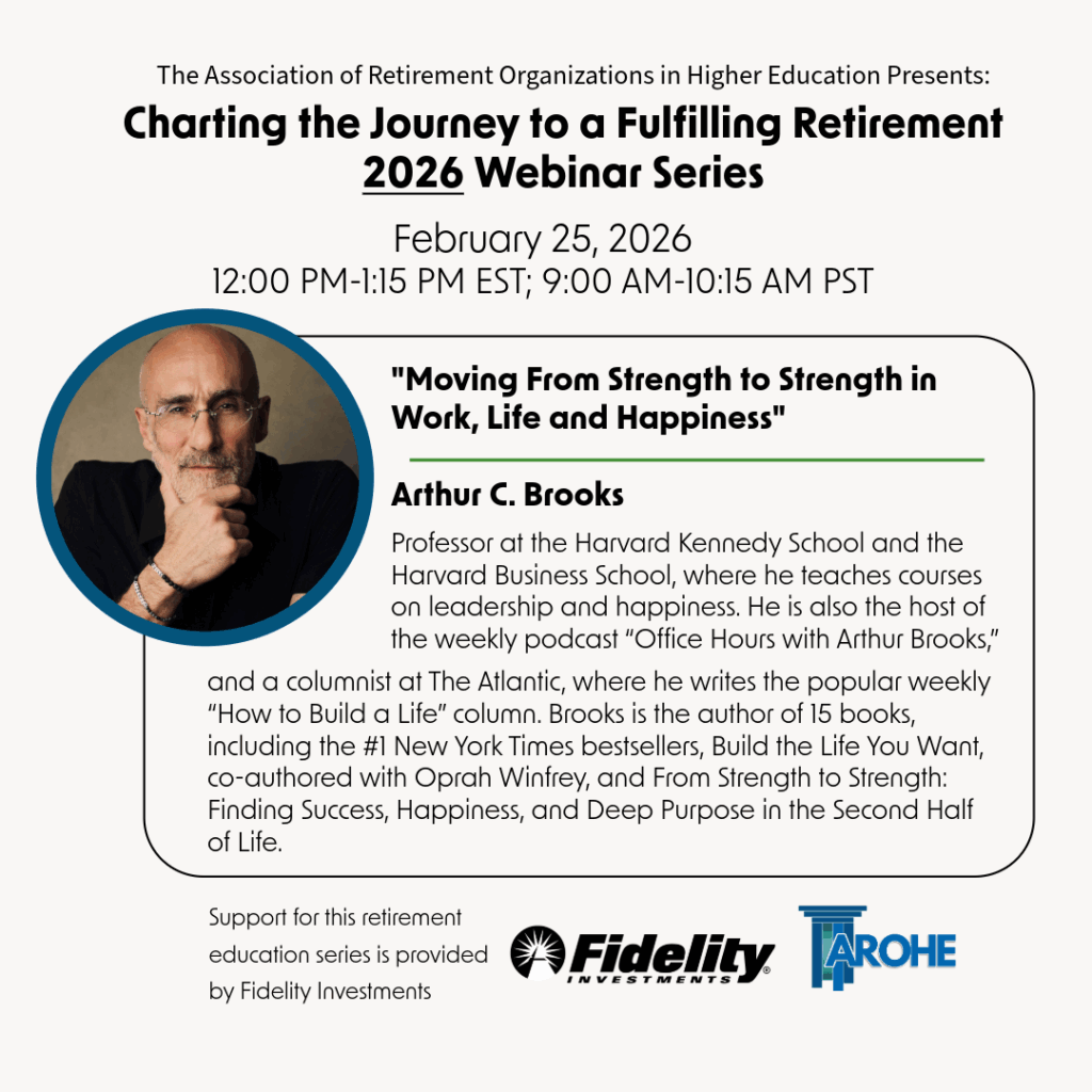 AROHE and Fidelity invite you to “Charting the Journey to a Fulfilling Retirement,” an exclusive six-session webinar series designed to help members thrive in life’s next chapter. These sessions explore evidence-based strategies to harmonize financial security, identity, and emotional well-being.