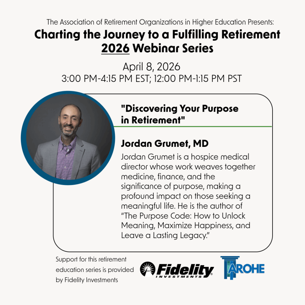 AROHE and Fidelity invite you to “Charting the Journey to a Fulfilling Retirement,” an exclusive six-session webinar series designed to help members thrive in life’s next chapter. These sessions explore evidence-based strategies to harmonize financial security, identity, and emotional well-being.