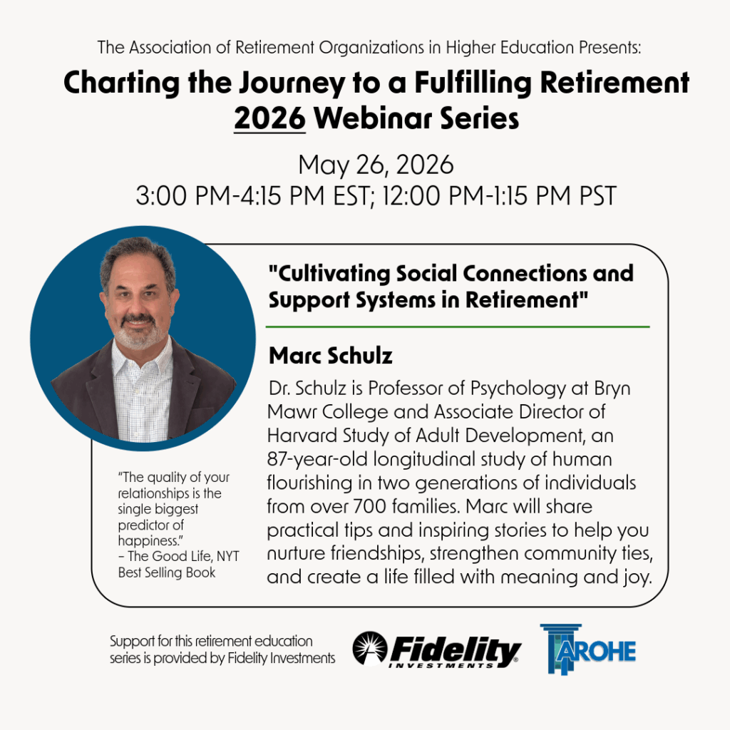 AROHE and Fidelity invite you to “Charting the Journey to a Fulfilling Retirement,” an exclusive six-session webinar series designed to help members thrive in life’s next chapter. These sessions explore evidence-based strategies to harmonize financial security, identity, and emotional well-being.